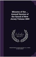 Minutes of the ... Annual Session of the Synod of New Jersey Volume 1869