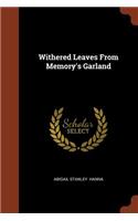 Withered Leaves From Memory's Garland