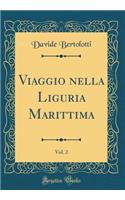 Viaggio Nella Liguria Marittima, Vol. 2 (Classic Reprint)