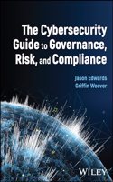 Cybersecurity Guide to Governance, Risk, and Compliance