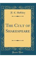 The Cult of Shakespeare (Classic Reprint)