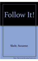 Follow It!