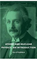 Atomic and Nuclear Physics - An Introduction