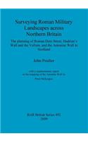 Surveying Roman Military Landscapes across Northern Britain