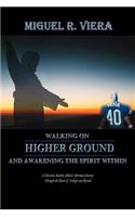 Walking on Higher Ground and Awakening the Spirit Within: A Christian Student Athlete's Spiritual Journey Through the Doors of College and Beyond