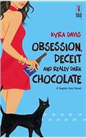 Obsession, Deceit and Really Dark Chocolate