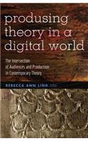 Producing Theory in a Digital World