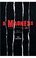Madness: Tales of a Scandalous Life