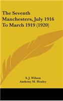 The Seventh Manchesters, July 1916 To March 1919 (1920)