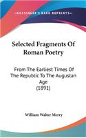 Selected Fragments Of Roman Poetry