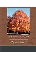 The Man Whom the Trees Loved: (English)