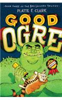 Good Ogre: Volume 3(The Bad Unicorn Trilogy)