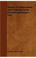 History Of Materialism And Criticism Of Its Present Importance - Vol I