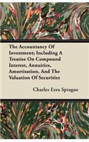 Accountancy of Investment; Including a Treatise on Compound Interest, Annuities, Amortisation, and the Valuation of Securities