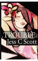 Trouble