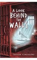 A Look Behind the Walls: (English)