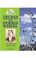 The Man Who Invented the Ferris Wheel