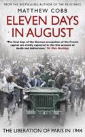 Eleven Days in August: The Liberation of Paris in 1944