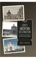 LVIV's Uncertain Destination