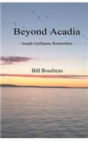 Beyond Acadia: Joseph Guillaume Remembers