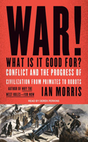 War! What Is It Good For?: Conflict and the Progress of Civilization from Primates to Robots