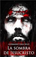 La sombra de Jesucristo