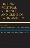 Linking Political Violence and Crime in Latin America