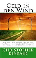 Geld in Den Wind: Wie Man Einen Windpark Bauen Und Mit Skystream 442sr Windkraftanlagen Fur Heim Power Energy Net-Metering Und Verkaufen Strom Ins Netz
