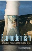 Ecomodernism: Technology, Politics and the Climate Crisis