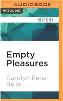 Empty Pleasures