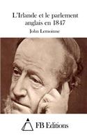 L'Irlande et le parlement anglais en 1847