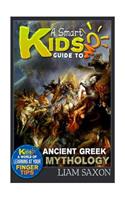 A Smart Kids Guide to Ancient Greek Mythology
