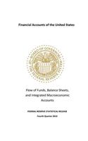 Financial Accounts of the United States: Flow of Funds, Balance Sheets, and Integrated Macroeconomic Accounts