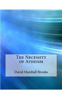 The Necessity of Atheism