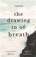 The Drawing in of Breath