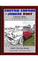 Custom Chrome to Junker Rust Coloring Book: 25 Grayscale Cars and Trucks(10 Adult Coloring Books)