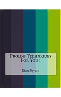 Prolog Techniques For You !
