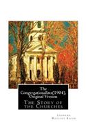 Congregationalists(1904), By Leonard Woolsey Bacon (Original Version): The Story of the Churches