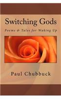 Switching Gods: Poems & Tales for Waking Up