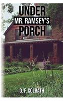 Under Mr. Ramsey's Porch