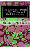 The Chaplet of Pearls or The White and Black Ribaumont