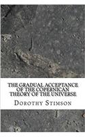 The gradual acceptance of the Copernican theory of the universe