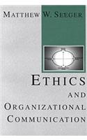 Ethics and Organization Communication