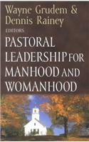 Pastoral Leadership for Manhood and Womanhood