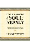 Unleashing the Soul of Money: Finding Sufficiency, Freedom, and Purpose Through Your Relationship with Money