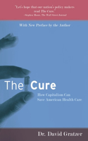 The Cure: How Capitalism Can Save American Health Care(English)