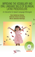 Improving the Vocabulary and Oral Language Skills of Bilingual Latino Preschoolers: An Intervention for Speech-Language Pathologists