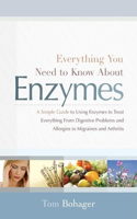 Everything You Need to Know about Enzymes