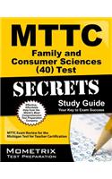 MTTC Family and Consumer Sciences (40) Secrets: MTTC Exam Review for the Michigan Test for Teacher Certification