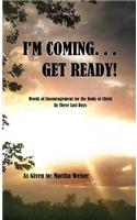 I'm Coming... Get Ready!